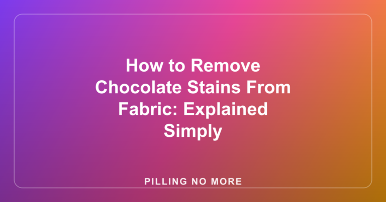 How to Remove Chocolate Stains From Fabric: Explained Simply