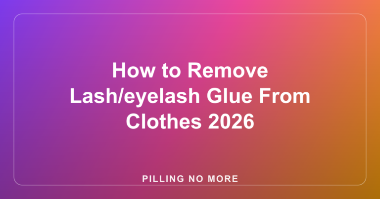 How to Remove Lash/eyelash Glue From Clothes 2026